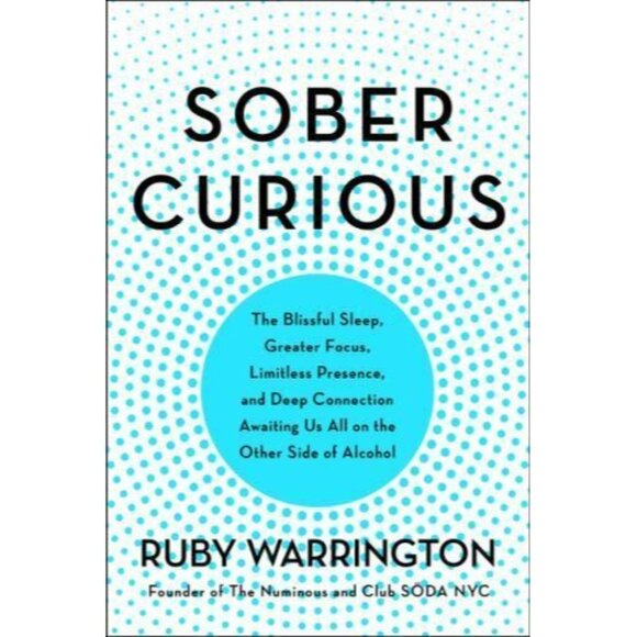 Sober Curious: The Blissful Sleep, Greater Focus by Ruby Warrington Paperback - Picture 1 of 1